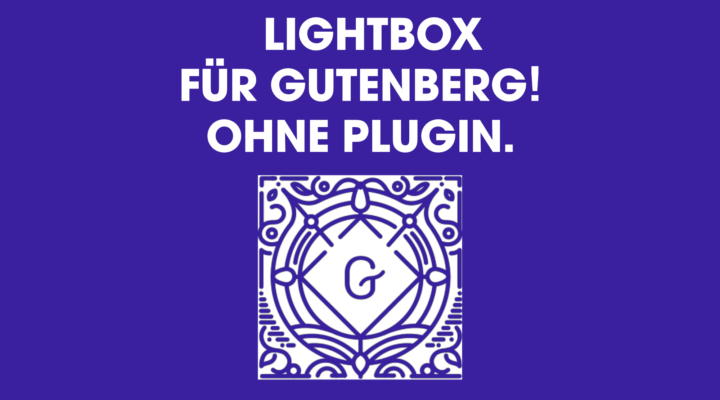 Lightbox f&uuml;r Gutenberg